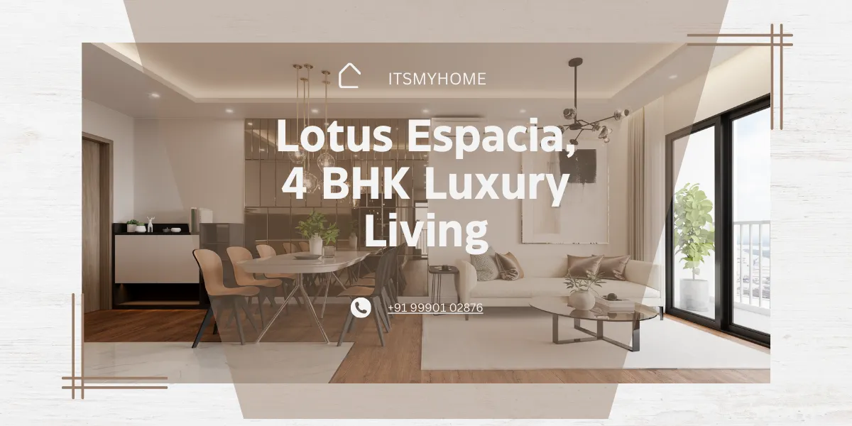Lotus Espacia, 4 BHK Luxury Living