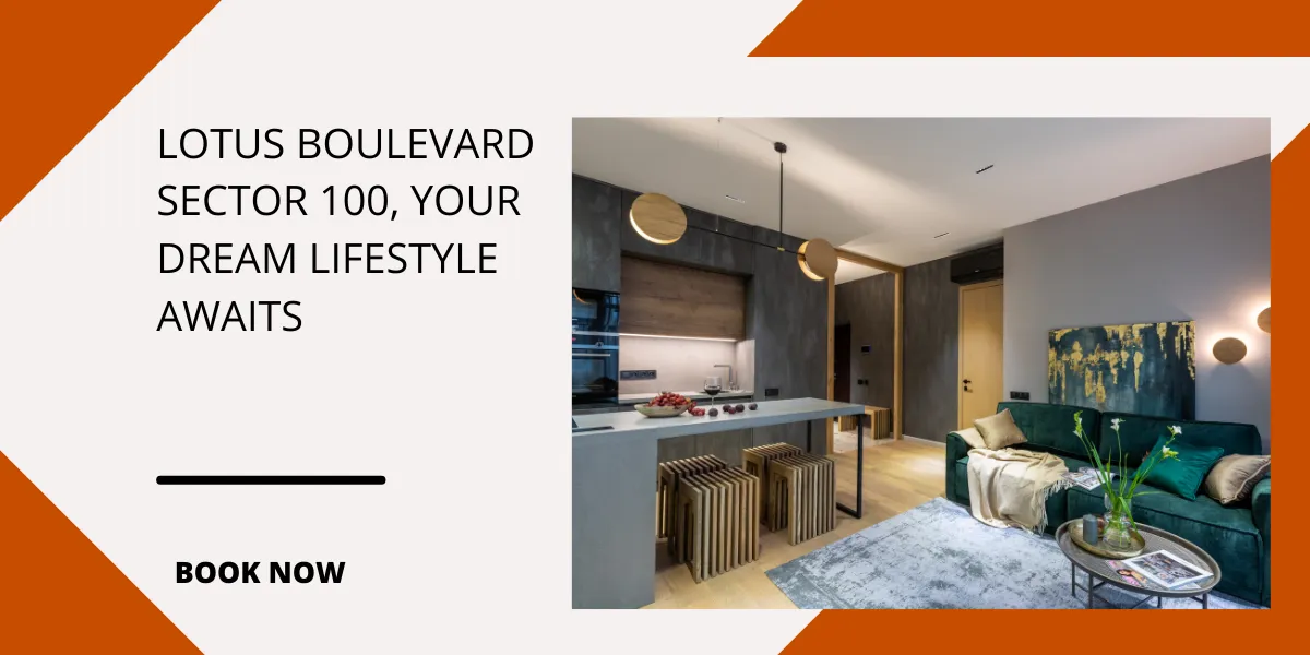Lotus Boulevard Sector 100, Your Dream Lifestyle Awaits