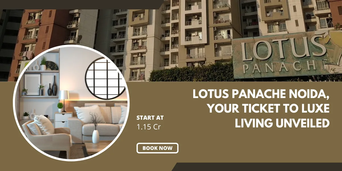 Lotus Panache Noida, Your Ticket to Luxe Living Unveiled