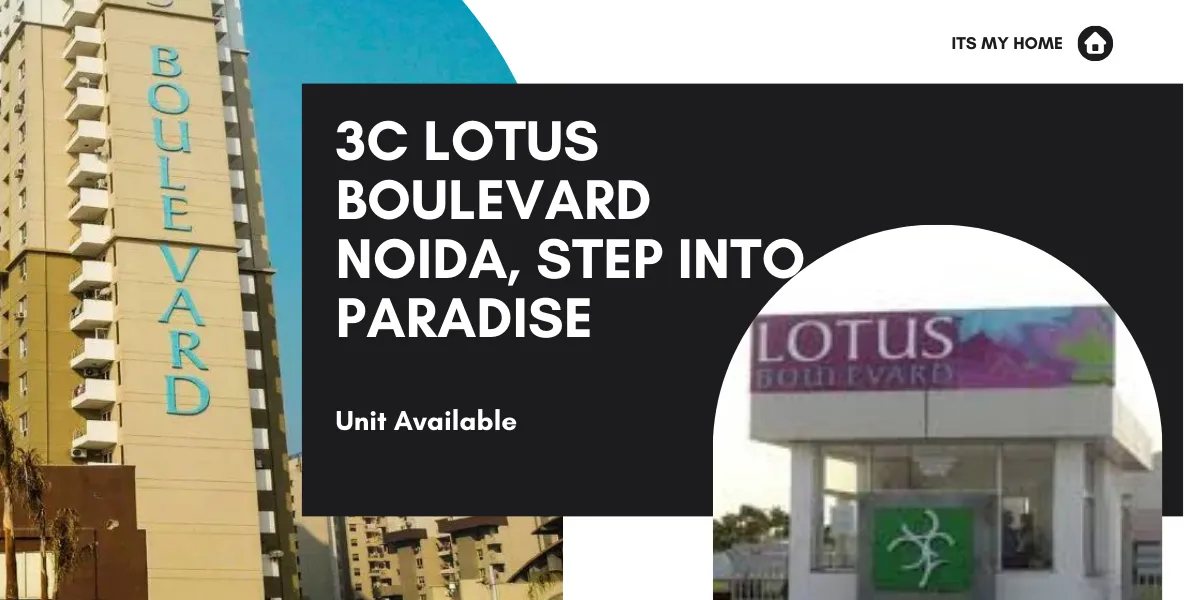 3C Lotus Boulevard Noida, Step Into Paradise