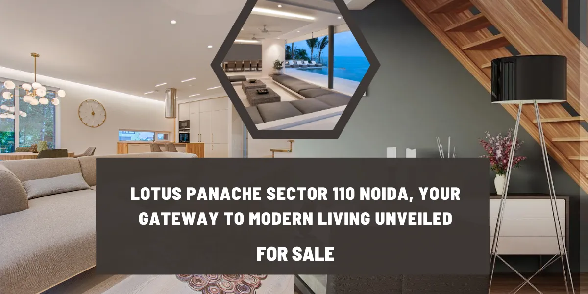 Lotus Panache Sector 110 Noida, Your Gateway to Modern Living Unveiled