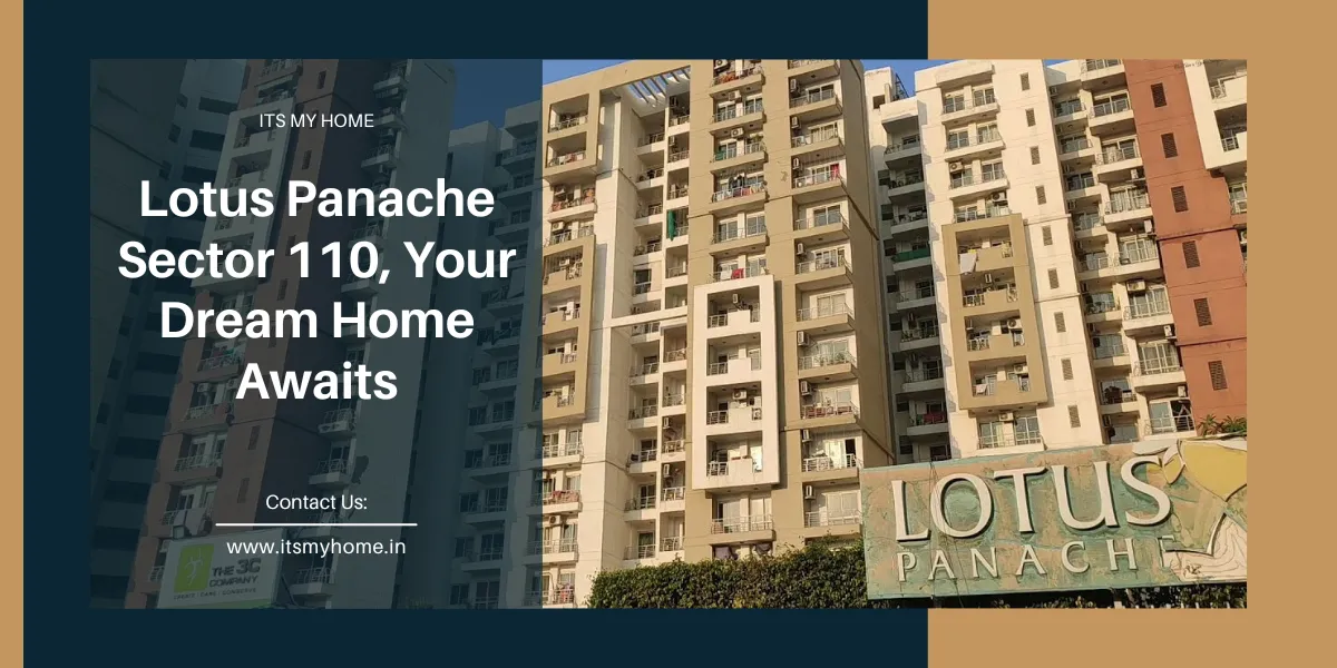 Lotus Panache Sector 110, Your Dream Home Awaits